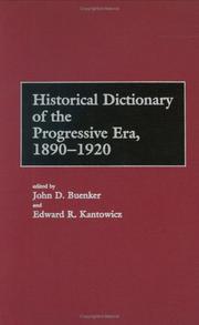 Cover of: Historical dictionary of the Progressive Era, 1890-1920 by edited by John D. Buenker and Edward R. Kantowicz.