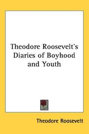 Cover of: Theodore Roosevelt's Diaries of Boyhood and Youth by Theodore Roosevelt, Theodore Roosevelt