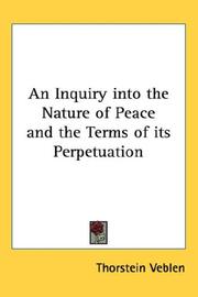 Cover of: An Inquiry into the Nature of Peace and the Terms of its Perpetuation | Thorstein Veblen