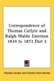 Cover of: Correspondence of Thomas Carlyle and Ralph Waldo Emerson 1834 to 1872 Part 2