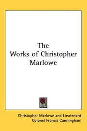 Cover of: The Works of Christopher Marlowe by Christopher Marlowe