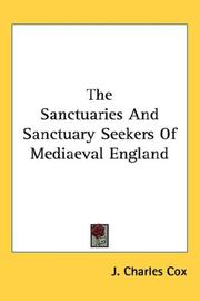 The Sanctuaries And Sanctuary Seekers Of Mediaeval England by J. Charles Cox