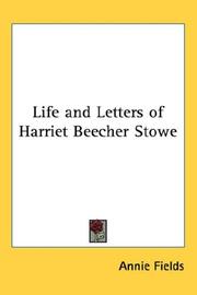 Cover of: Life and Letters of Harriet Beecher Stowe by Annie Fields, Annie Fields