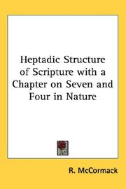 Cover of: Heptadic Structure of Scripture with a Chapter on Seven and Four in Nature by R. McCormack