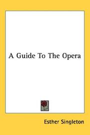 Cover of: A Guide To The Opera by Esther Singleton, Esther Singleton