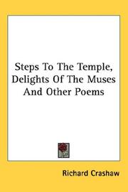 Cover of: Steps To The Temple, Delights Of The Muses And Other Poems by Crashaw, Richard, Crashaw, Richard