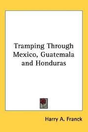 Cover of: Tramping Through Mexico, Guatemala and Honduras by Harry Alverson Franck
