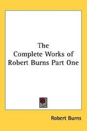 Cover of: The Complete Works of Robert Burns Part One