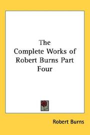 Cover of: The Complete Works of Robert Burns Part Four