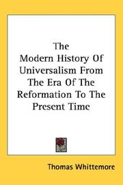 Cover of: The Modern History Of Universalism From The Era Of The Reformation To The Present Time