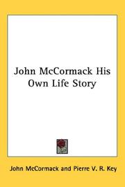 Cover of: John McCormack His Own Life Story by John McCormack, John McCormack