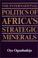 Cover of: The international politics of Africa's strategic minerals