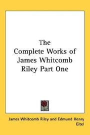 Cover of: The Complete Works of James Whitcomb Riley Part One