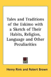 Cover of: Tales and Traditions of the Eskimo with a Sketch of Their Habits, Religion, Language and Other Peculiarities by Henry Rink