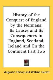 Cover of: History of the Conquest of England by the Normans; Its Causes and Its Consequences in England, Scotland, Ireland and On the Continent Part Two