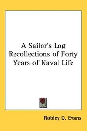 Cover of: A Sailor's Log Recollections of Forty Years of Naval Life