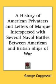 Cover of: A History of American Privateers and Letters of Marque Interspersed with Several Naval Battles Between American and British Ships of War