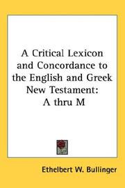 Cover of: A Critical Lexicon and Concordance to the English and Greek New Testament: A thru M