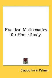 Cover of: Practical Mathematics for Home Study by Claude Irwin Palmer, Claude Irwin Palmer