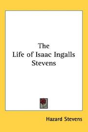 Cover of: The Life of Isaac Ingalls Stevens by Hazard Stevens