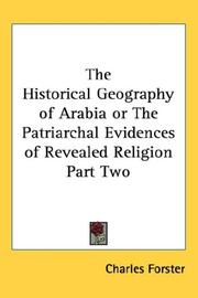 Cover of: The Historical Geography of Arabia or The Patriarchal Evidences of Revealed Religion Part Two
