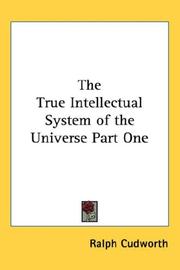 Cover of: The True Intellectual System of the Universe Part One