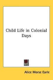 Cover of: Child Life in Colonial Days by Alice Morse Earle