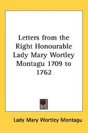 Cover of: Letters from the Right Honourable Lady Mary Wortley Montagu 1709 to 1762