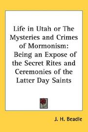 Cover of: Life in Utah or The Mysteries and Crimes of Mormonism by J. H. Beadle