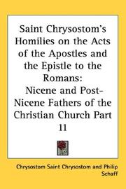 Cover of: Saint Chrysostom's Homilies on the Acts of the Apostles and the Epistle to the Romans: Nicene and Post-Nicene Fathers of the Christian Church Part 11 (Nicene ... Post-Nicene Fathers of the Christian Church)