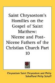 Cover of: Saint Chrysostom's Homilies on the Gospel of Saint Matthew: Nicene and Post-Nicene Fathers of the Christian Church Part 10 (Nicene and Post-Nicene Fathers of the Christian Church)