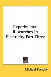 Cover of: Experimental Researches In Electricity Part Three by Michael Faraday