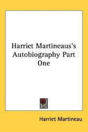 Cover of: Harriet Martineaus's Autobiography Part One by Harriet Martineau, Maria Weston Chapman, Harriet Martineau