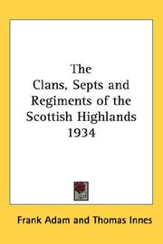 Cover of: The Clans, Septs and Regiments of the Scottish Highlands 1934