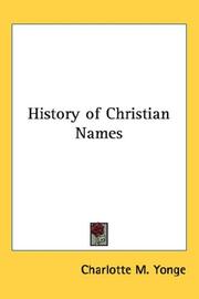 Cover of: History of Christian Names by Charlotte Mary Yonge