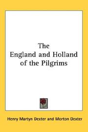Cover of: The England and Holland of the Pilgrims