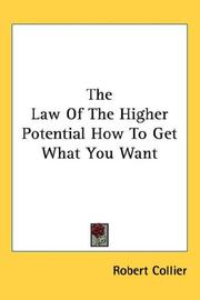 Cover of: The Law Of The Higher Potential How To Get What You Want | Robert Collier