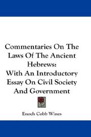 Cover of: Commentaries On The Laws Of The Ancient Hebrews by Enoch Cobb Wines, Enoch Cobb Wines