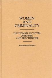 Cover of: Women and criminality: the woman as victim, offender, and practitioner