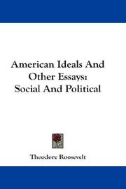 Cover of: American Ideals And Other Essays by Theodore Roosevelt, Theodore Roosevelt