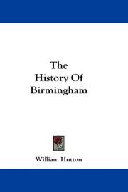 Cover of: The History Of Birmingham by William Hutton