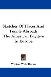 Cover of: Sketches Of Places And People Abroad: The American Fugitive In Europe