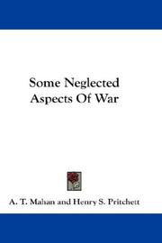 Cover of: Some Neglected Aspects Of War by Alfred Thayer Mahan, Henry S. Pritchett, Sir Julian Stafford Corbett