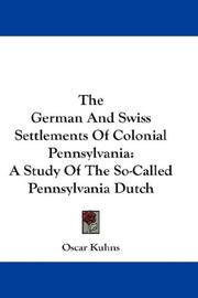 Cover of: The German And Swiss Settlements Of Colonial Pennsylvania by Oscar Kuhns