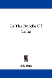 In The Bundle Of Time by Arlo Bates
