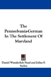 Cover of: The Pennsylvania-German In The Settlement Of Maryland by Daniel Wunderlich Nead