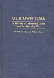 Cover of: Our own time: a history of American labor and the working day