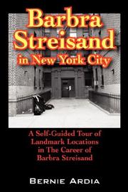 Cover of: BARBRA STREISAND IN NEW YORK CITY: A Self Guided Tour of Landmark Locations in The Career of Barbra Streisand