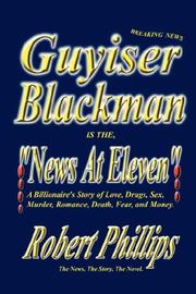 Cover of: Guyiser Blackman is the News At Eleven by Robert Phillips