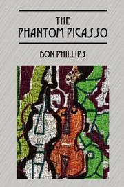 Cover of: The Phantom Picasso by Don Phillips, Don Phillips